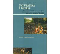 Naturaleza e imperio : la presentación del mundo natural en la historia general y natural de las Indias