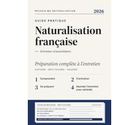 Naturalisation Française 2026: Préparation complète à l’examen civique et à l’entretien de naturalisation : 200 Questions d’entraînements • Valeurs de ... d’entretien (Réussir ma naturalisation)