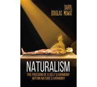 Naturalism : The Freedom of a Self's Harmony within Nature's Harmony