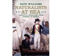 Naturalists at Sea: Scientific Travellers from Dampier to Darwin
