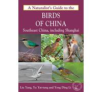 Naturalist's Guide to the Birds of China: Southeast China, Including Shanghai