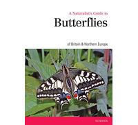 Naturalist's Guide to the Butterflies of Great Britain & Northern Europe (Naturalist's Guides)