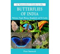 Naturalist's Guide to the Butterflies of India (Naturalist's Guides): Pakistan, Nepal, Bhutan, Bangladesh and Sri Lanka