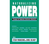 Naturalizing Power: Essays in Feminist Cultural Analysis