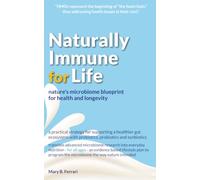 Naturally Immune For Life: Nature’s Microbiome Blueprint for Health and Longevity