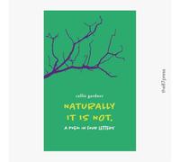 Naturally it is not: a poem in four letters