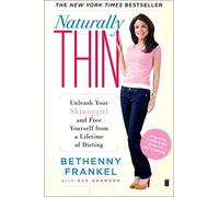 [( Naturally Thin: Unleash Your Skinnygirl and Free Yourself from a Lifetime of Dieting By Frankel, Bethenny ( Author ) Paperback Mar - 2009)] Paperback