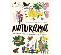 Naturama: Open Your Eyes to the Wonders of Irish Nature (What Can You See)