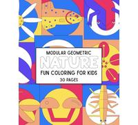 NATURE! A fun coloring book for kids: 30 simple and bold geometric nature pictures to Spark Creativity and Calm the mind for Ages 4-12