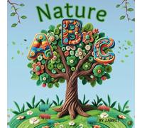 Nature ABC: Discovering the Wonders of Nature from A to Z (ABC Adventures for Kids)