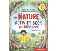 Nature Activity Book for Little Ones : 100+ Activities for Everyday Outdoor Fun Ages 2-5