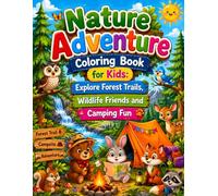 Nature Adventure Coloring Book for Kids: Explore Forest Trails, Wildlife Friends and Camping Fun