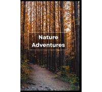Nature Adventure: The Great Outdoors: My Nature Adventure Notebook