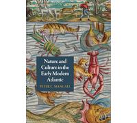 Nature and Culture in the Early Modern Atlantic (The Early Modern Americas)