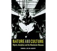 Nature and Culture: Objects, Disciplines and the Manchester Museum