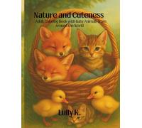 Nature and Cuteness - Adult Coloring Book with Baby Animals from Around the World