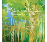 Nature and Design: The Landscape Moderated and Guided