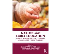 Nature and Early Education : Global Perspectives on Outdoor Learning for Young Children