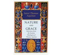 Nature and Grace: Selections from the Summa Theologica of Thomas Aquinas