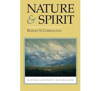 Nature and Spirit: An Essay in Ecstatic Naturalism