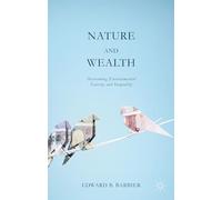 Nature and Wealth: Overcoming Environmental Scarcity and Inequality