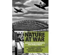 Nature at War: American Environments and World War II