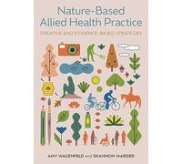 Nature-Based Allied Health Practice: Creative and Evidence-Based Strategies