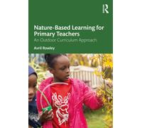 Nature-Based Learning for Primary Teachers : An Outdoor Curriculum Approach