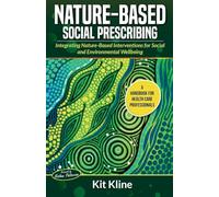 Nature-Based Social Prescribing: Integrating Nature-Based Intervention