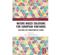 Nature-Based Solutions for European Vineyards : Solutions for Transformative Change