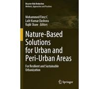 Nature-Based Solutions for Urban and Peri-Urban Areas: For Resilient and Sustainable Urbanization (Disaster Risk Reduction)