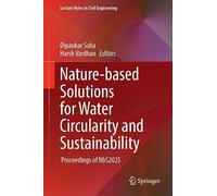 Nature-based Solutions for Water Circularity and Sustainability: Proceedings of NbS2025 (Lecture Notes in Civil Engineering, 915)