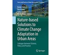 Nature-Based Solutions to Climate Change Adaptation in Urban Areas: Linkages between Science, Policy and Practice (Theory and Practice of Urban Sustainability Transitions)