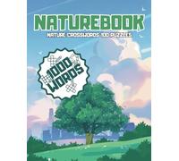 Nature Book CrossWords: Nature's Crossword Challenge: 100 Mind-Teasing Puzzles Inspired by the Wonders of the Natural World