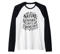 Nature Called But I Hung Up Funny Camping and Outdoor Humor Raglan Baseball Tee