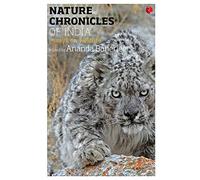 Nature Chronicles of India : Essays on Wildlife