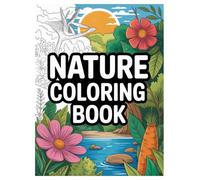 Nature Coloring Book: 100 Landscapes and Animals for All Ages: A Relaxing Creative Activity with Beautiful Wildlife and Scenery for Stress Relief