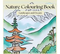 Nature Colouring Book: Includes Serene Coloring pages of Nature such as Landscapes, Mountains, Animals, Sea Creatures, Lakes, Oceans | 92 pages