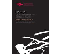 Nature: Course Notes from the College de France: Written by Maurice Merleau-Ponty, 2000 Edition, Publisher: Northwestern University Press,U.S. [Paperback]