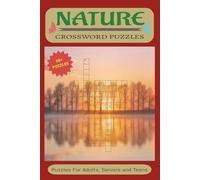 Nature Crossword Puzzle 50+ Puzzles: Crossword Puzzles with Easy to Read Print about Nature, Wildlife and More | 6x9 inches, 120 pages | 50+ Puzzles... Gift for Vacations, Holidays and Relaxation