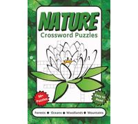 Nature Crossword Puzzles: Crossword Puzzles with Easy to Read Print about Forests, Oceans, Woodlands, Mountains and More | 6x9 inches, 120 pages | 50+ ... Gift for Vacations, Holidays and Relaxation