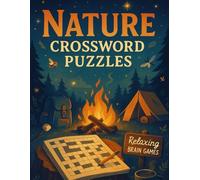 Nature Crossword Puzzles: Relaxing Brain Games with Animals, Plants & the Outdoors: Fun Word Challenges for Teens, Adults & Seniors Who Love Hiking, Gardening, Wildlife & the Natural World