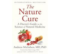 Nature Cure, The: A Doctor's Guide to the Science of Natural Medicine