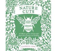Nature Cuts: A Collection of Over 20 Beautiful Papercutting Projects and Templates