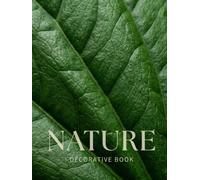 Nature Decorative Book: A Grayscale Photographic-Style Collection Featuring Forests, Mountains, Lakes, and Botanical Scenes for Home Styling