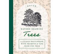 Nature Drawing: Trees : A Guided Sketchbook with Prompts & Tips from the Pros