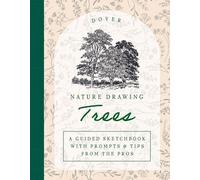 Nature Drawing:Trees: A Guided Sketchbook with Prompts & Tips from the Pros (Dover Art Instruction)