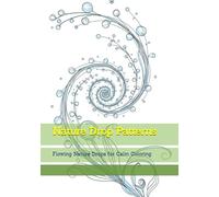 Nature Drop Patterns: Flowing Nature Drops for Calm Coloring (Quiet Natural Details)