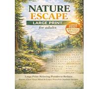 Nature Escape Word Search for Adults: Large Print Relaxing Puzzles to Reduce Stress, Clear Your Mind & Enjoy Peaceful Outdoor Scenes