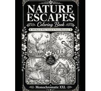 NATURE ESCAPES: Coloring Book: 100 Black & White Animals & Flowers Illustrations
